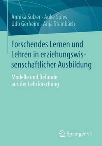 Cover image for Forschendes Lernen Und Lehren in Erziehungswissenschaftlicher Ausbildung: Modelle Und Befunde Aus Der Lehrforschung