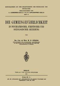 Cover image for Die Gemeingefahrlichkeit: In Psychiatrischer, Juristischer Und Soziologischer Beziehung