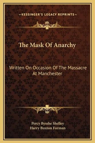 The Mask of Anarchy: Written on Occasion of the Massacre at Manchester