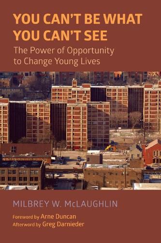 You Can't Be What You Can't See: The Power of Opportunity to Change Young Lives