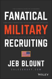 Cover image for Fanatical Military Recruiting - The Five Traits of Ultra-High Performing Military Recruiters