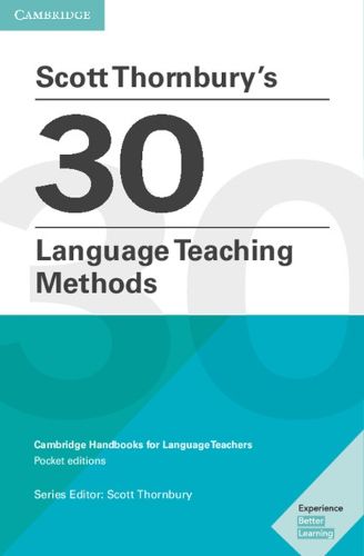 Cover image for Scott Thornbury's 30 Language Teaching Methods Pocket Editions: Cambridge Handbooks for Language Teachers