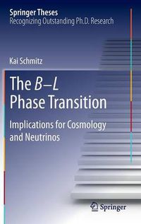 Cover image for The B L Phase Transition: Implications for Cosmology and Neutrinos
