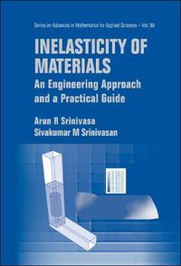 Cover image for Inelasticity Of Materials: An Engineering Approach And A Practical Guide