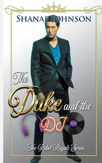 Cover image for The Duke and the DJ: a Sweet Royal Romance