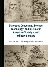 Cover image for Dialogues Concerning Science, Technology, and Intellect in American Society's and Military's Future