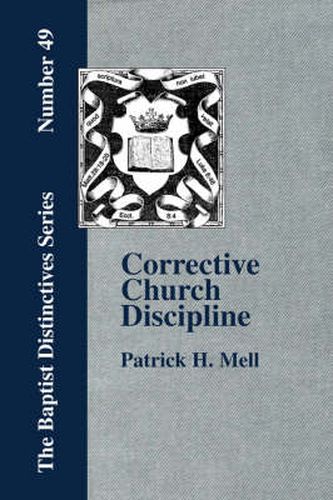 Cover image for Corrective Church Discipline: With A Development Of The Scriptural Principles Upon Which It Is Based