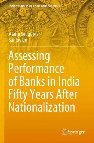 Cover image for Assessing Performance of Banks in India Fifty Years After Nationalization