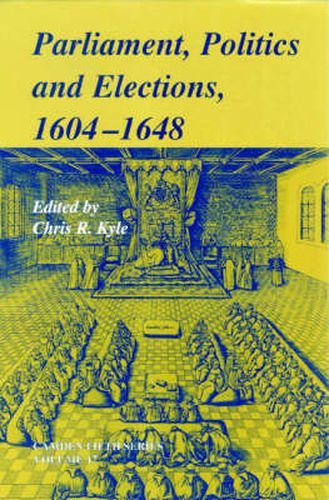 Parliaments, Politics and Elections, 1604-1648