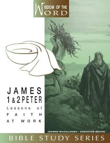 James and 1 and 2 Peter: Lessons of Faith at Work