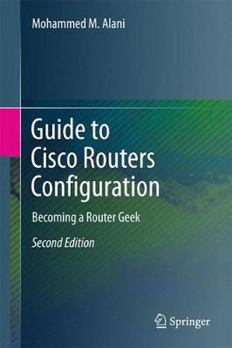 Cover image for Guide to Cisco Routers Configuration: Becoming a Router Geek