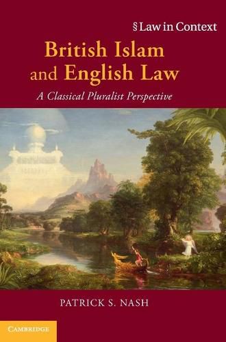 Cover image for British Islam and English Law: A Classical Pluralist Perspective