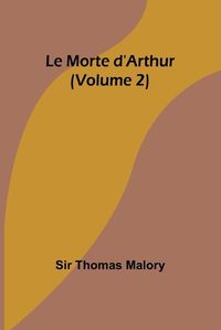 Cover image for Le Morte d'Arthur (Volume 2)