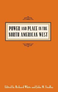 Cover image for Power and Place in the North American West