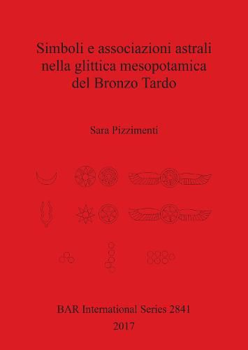 Cover image for Simboli e associazioni astrali nella glittica mesopotamica del Bronzo Tardo