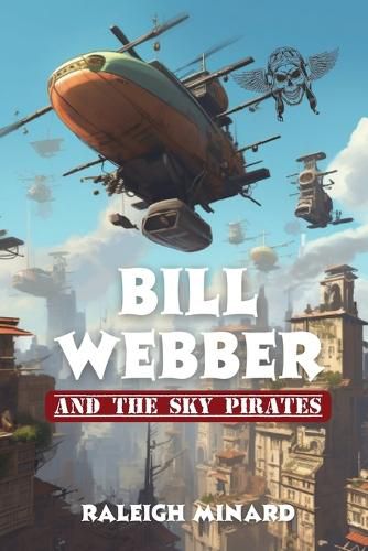 Cover image for Bill Webber: And the Sky Pirates