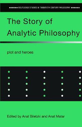 Cover image for The Story of Analytic Philosophy: Plot and Heroes