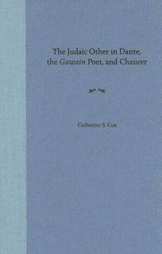 The Judaic Other in Dante, the Gawain-poet, and Chaucer