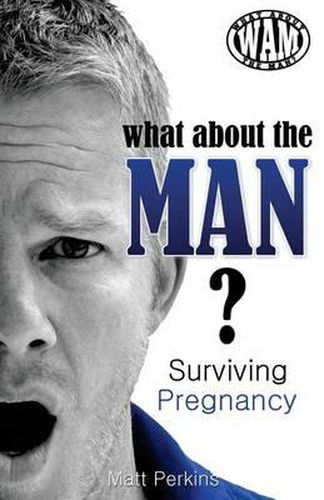 Cover image for What About The Man? Surviving Pregnancy