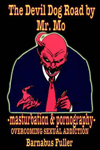 Cover image for Devil Dog Road by Mr. Mo: Masturbation and Pornography - Overcoming Sexual Addiction