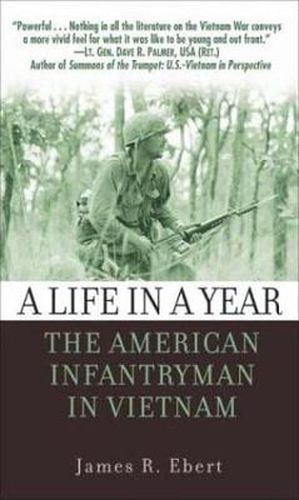 Cover image for A Life in a Year: The American Infantryman in Vietnam