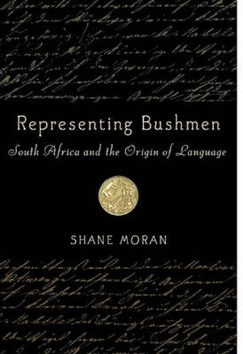 Cover image for Representing Bushmen: South Africa and the Origin of Language