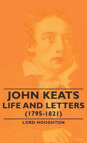 Cover image for John Keats - Life and Letters (1795-1821)