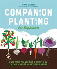 Cover image for Companion Planting for Beginners: Pair Your Plants for a Bountiful, Chemical-Free Vegetable Garden