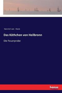 Cover image for Das Kathchen von Heilbronn: Die Feuerprobe