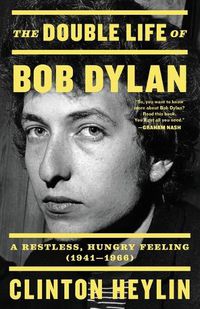 Cover image for The Double Life of Bob Dylan: A Restless, Hungry Feeling, 1941-1966
