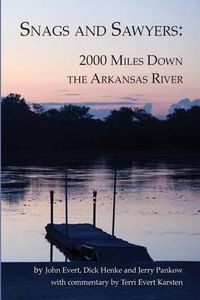 Cover image for Snags and Sawyers: 2000 Miles Down the Arkansas River