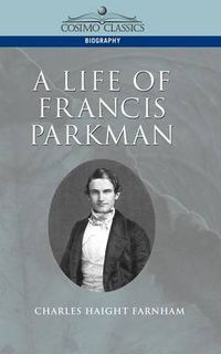 Cover image for A Life of Francis Parkman