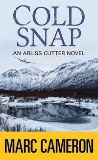 Cover image for Cold Snap: An Arliss Cutter Novel