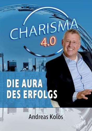 Cover image for Charisma 4.0 Die Aura des Erfolgs