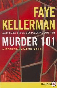 Cover image for Murder 101: A Decker/Lazarus Novel [Large Print]