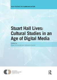 Cover image for Stuart Hall Lives: Cultural Studies in an Age of Digital Media