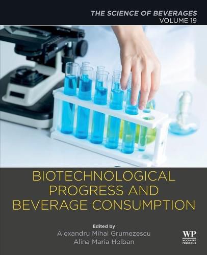 Cover image for Biotechnological Progress and Beverage Consumption: Volume 19: The Science of Beverages