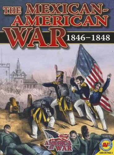 The Mexican-American War: 1846-1848