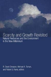 Cover image for Scarcity and Growth Revisited: Natural Resources and the Environment in the New Millenium