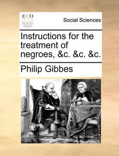 Cover image for Instructions for the Treatment of Negroes, &C. &C. &C.