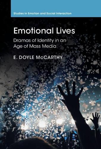 Cover image for Emotional Lives: Dramas of Identity in an Age of Mass Media