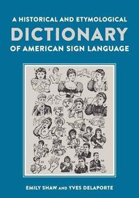 Cover image for A Historical and Etymological Dictionary of American Sign Language