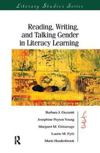Cover image for Reading, Writing, and Talking Gender in Literacy Learning