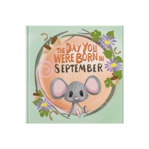 The Day You Were Born In September. . .