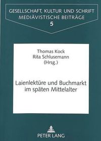 Cover image for Laienlektuere Und Buchmarkt Im Spaeten Mittelalter