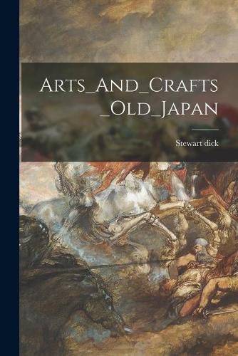 Cover image for Arts_And_Crafts_Old_Japan