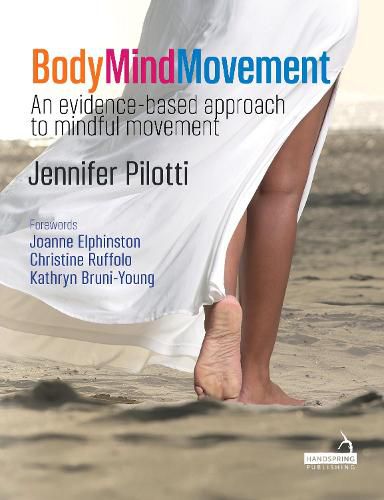 Cover image for Body Mind Movement: An evidence-based approach to mindful movement