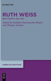 Cover image for ruth weiss: Beat Poetry, Jazz, Art