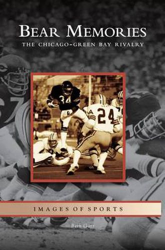 Cover image for Bear Memories: The Chicago-Green Bay Rivalry