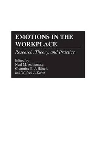 Emotions in the Workplace: Research, Theory, and Practice